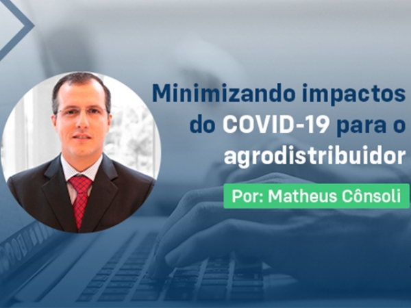 Minimizando impactos do COVID-19: o que o agrodistribuidor precisa fazer primeiro?
